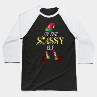 I'm the sassy elf funny Christmas gift,family matching set Baseball T-Shirt